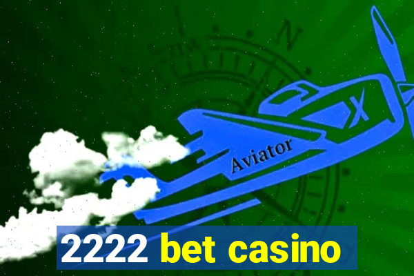 2222 bet casino